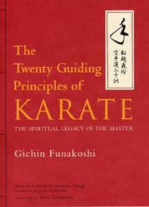 The Twenty Guiding Principles of Karate by Gichin Funakoshi